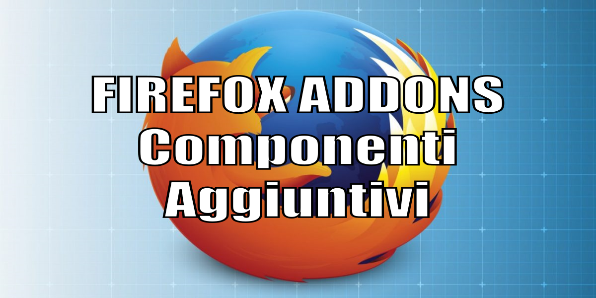 Firefox – Componenti Aggiuntivi
