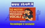 Messaggi Vocali 10 Motivi per NON Mandarli