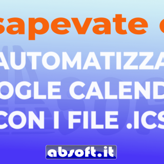 Lo sapevate che.. File ICS Google Calendar: automatizzare scadenze